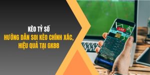 Thumb kèo tỷ số GK88